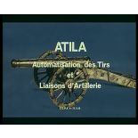 ATILA (automatisation des tirs et liaisons d’artillerie).