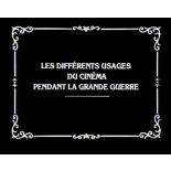 Les différents usages du cinéma pendant la Grande Guerre.