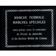 Marche normale, marches spéciales. Vues prises avec le concours de l'école Joinville et du docteur Belin du Coteau.