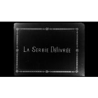 La Serbie délivrée. [Deuxième partie].