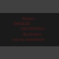 Quelques troubles fonctionnels (hystériques) chez les commotionnés.