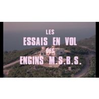 Les essais en vol des engins M.S.B.S.