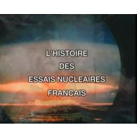 Histoire des essais nucléaires français : du désert de la soif à l'île du grand secret.