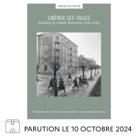 Libérer les villes, Regards de l’armée française (1943-1945) 