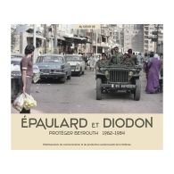 Épaulard et Diodon, protéger Beyrouth 1982-1984