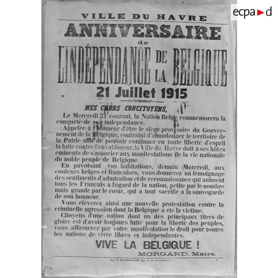 Paris. Musée Leblanc. Le Havre, affiche du maire, anniversaire de l’indépendance de la Belgique (21 juillet 16). [légende d’origine]