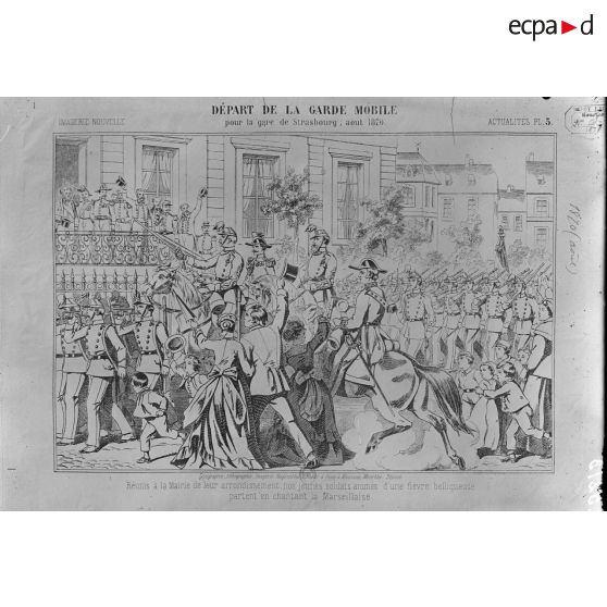Paris, Bibliothèque Nationale. La Marseillaise, départ de la garde mobile, août 1870. [légende d'origine]
