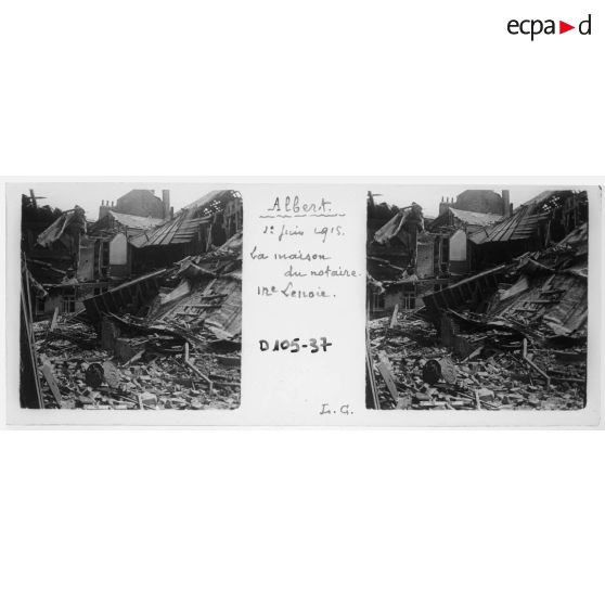 Albert. 1er juin 1915. La maison du notaire. M[aîtr]e Lenoir. L. C. [légende d'origine]