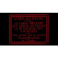 Le défi aux pirates : le cargo Orléans est arrivé en France le 26 février 1917 à 10 heures.
