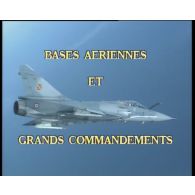Base aérienne et grands commandements.