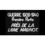 Guerre 1939-1940. Première partie. Près de la ligne Maginot.