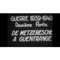 Guerre 1939-1940. Deuxième partie. De Metzeresche à Guentrange.