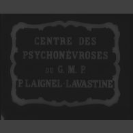 Centre des psychonévrosés du GMP [gouverneur militaire de Paris] P. Laignel-Lavastine.