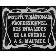 Institut national professionnel des invalides de la guerre à Saint-Maurice.