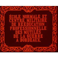 Ecole normale et centre militaire de rééducation professionnelle des mutilés de la guerre à Bordeaux.