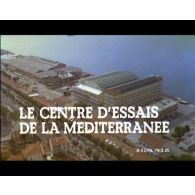 Le Centre d'essais de la Méditerranée.