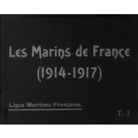 Les marins de France (1914-1917). (Ligue maritime française).