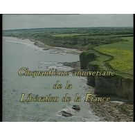 Cinquantième anniversaire de la libération de la France : Normandie.