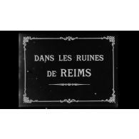 Dans les ruines de Reims. (Version à deux films)