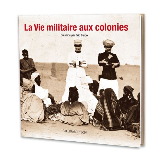 La Vie militaire aux colonies