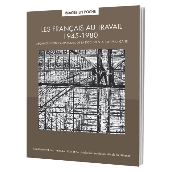 Les Français au travail 1945-1980 - Archives photographiques de la Documentation française