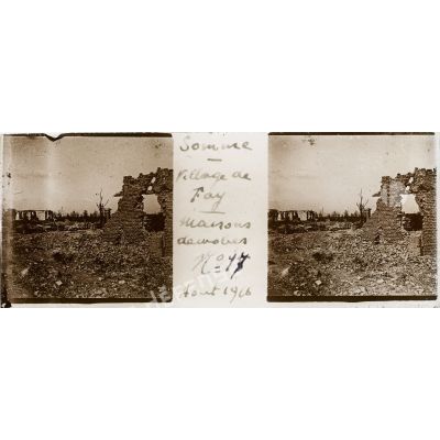 Somme - Village de Fay - Maisons démolies N°17 Aout 1916. [légende d'origine]