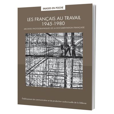 Les Français au travail 1945-1980 - Archives photographiques de la Documentation française